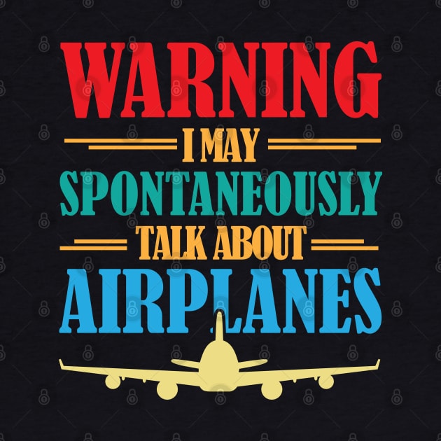 Warning I May Spontaneously Talk About Airplanes Funny Pilot by chidadesign